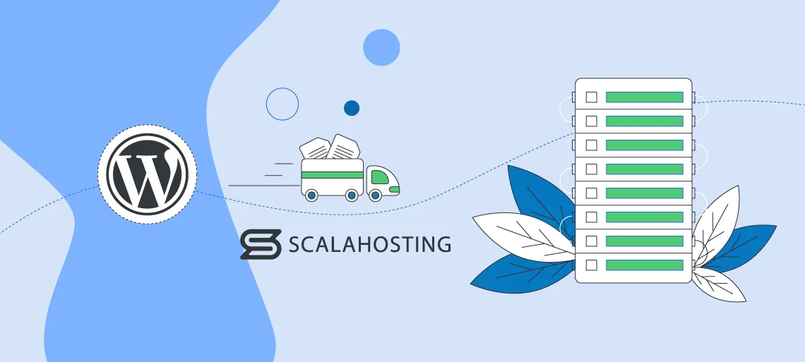 How to Migrate a WordPress Website: Step-by-Step Guide, Transferring a WordPress Website to ScalaHosting
