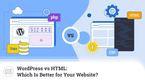 WordPress-vs-HTML-Which-Is-Better-for-Your-Website-600x338