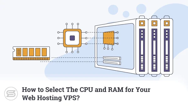 How-to-Select-The-CPU-and-RAM-for-Your-Web-Hosting-VPS-600x338