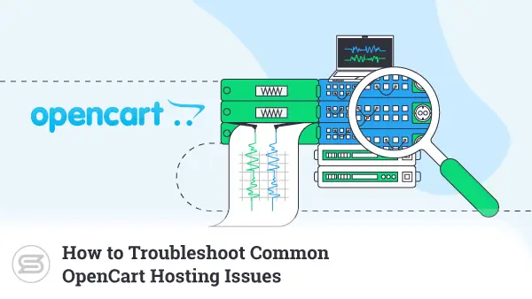 How-to-Troubleshoot-Common-OpenCart-Hosting-Issues-600x338